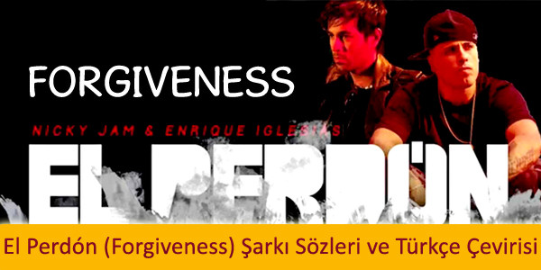 nicky jam ve enrique iglesias el perdon sarki sozleri turkce cevirisi Nicky Jam ve Enrique Iglesias El Perdon Şarkı Sözleri Türkçe Çevirisi